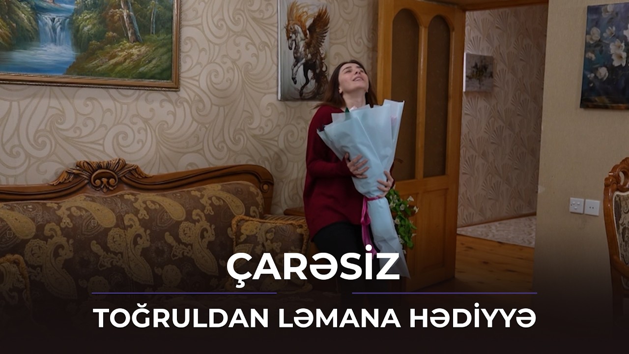 Toğrulun Ləmana 14 fevral hədiyyəsi / Çarəsiz