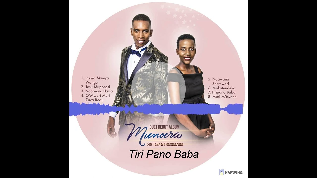 Tiri Pano Baba- Minister Thandazani and Sir Tazie