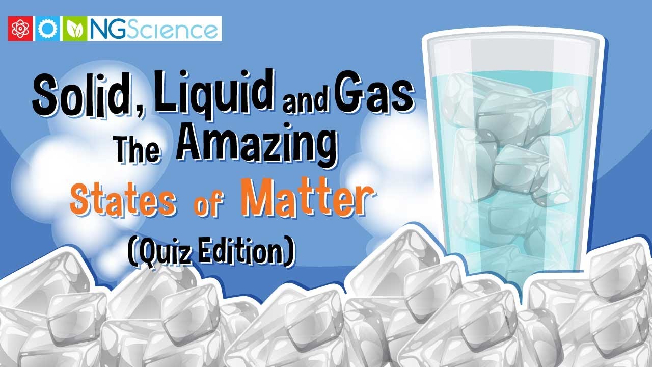 Solid, Liquid and Gas &ndash; The Amazing States of Matter (Quiz Edition)