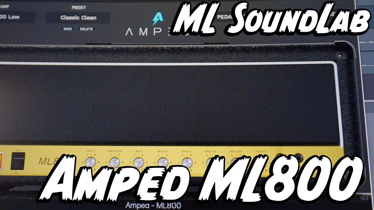 A CLASSIC! ML SoundLabs Amped ML800 Amp Sim!