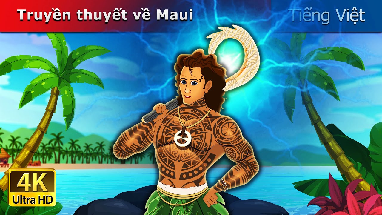 Truyền thuyết về Maui  | The Legend Of Maui in Vietnam | Truyện cổ tích việt nam
