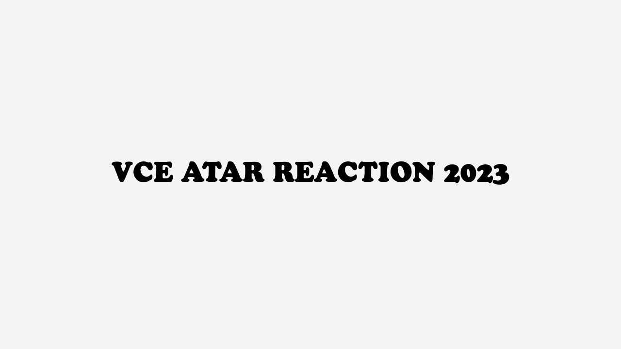 ATAR REACTION 2023 (VCE)