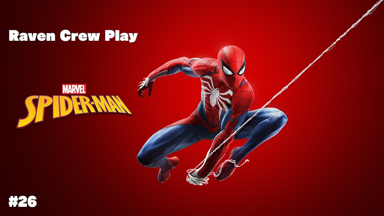 Raven Crew Plays: Marvel Spider-Man pt26