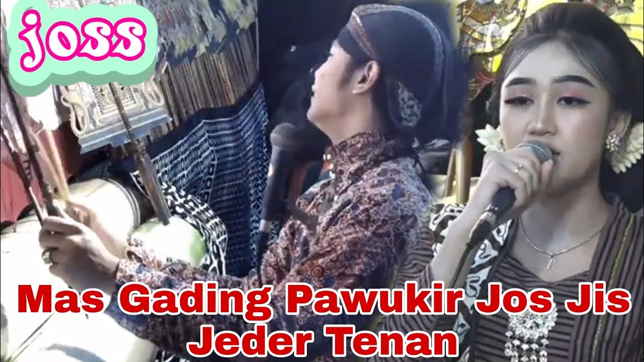 Mas Gading Pawukir Joss Jis Jeder Tenan