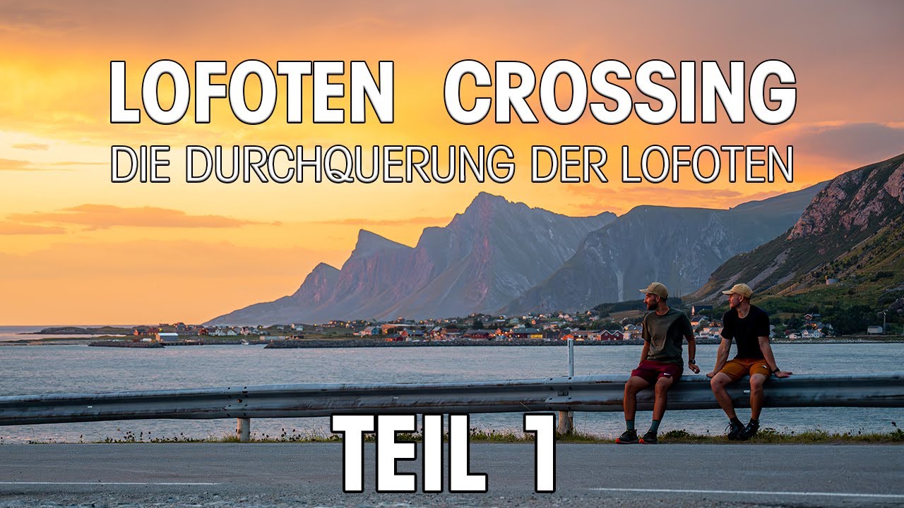 Lofoten Crossing 🇳🇴 - Die Durchquerung der Lofoten (Teil 1) 🏕️