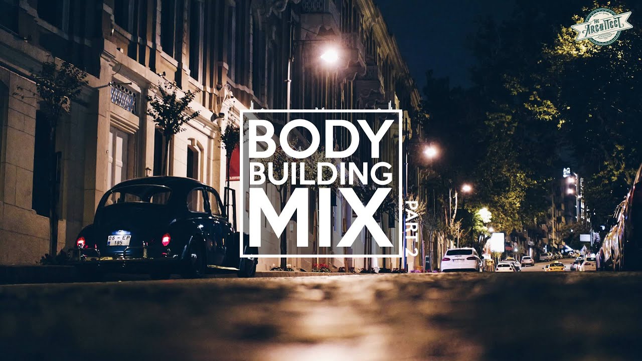 The Architect - Body Building Mix | Part.2