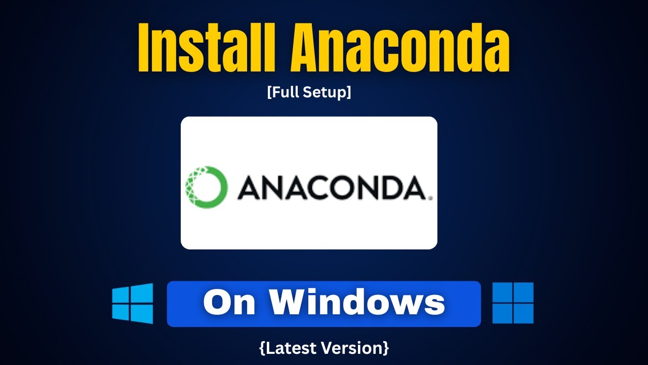 How to install Anaconda on Windows 11 (Latest Version)