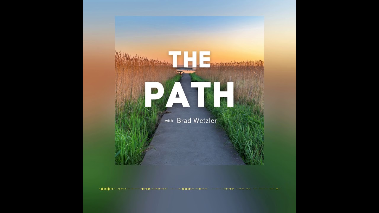The Path with Brad Wetzler Podcast, Ep 1: BK Loren on Nature, Spirituality, and the Unnameable