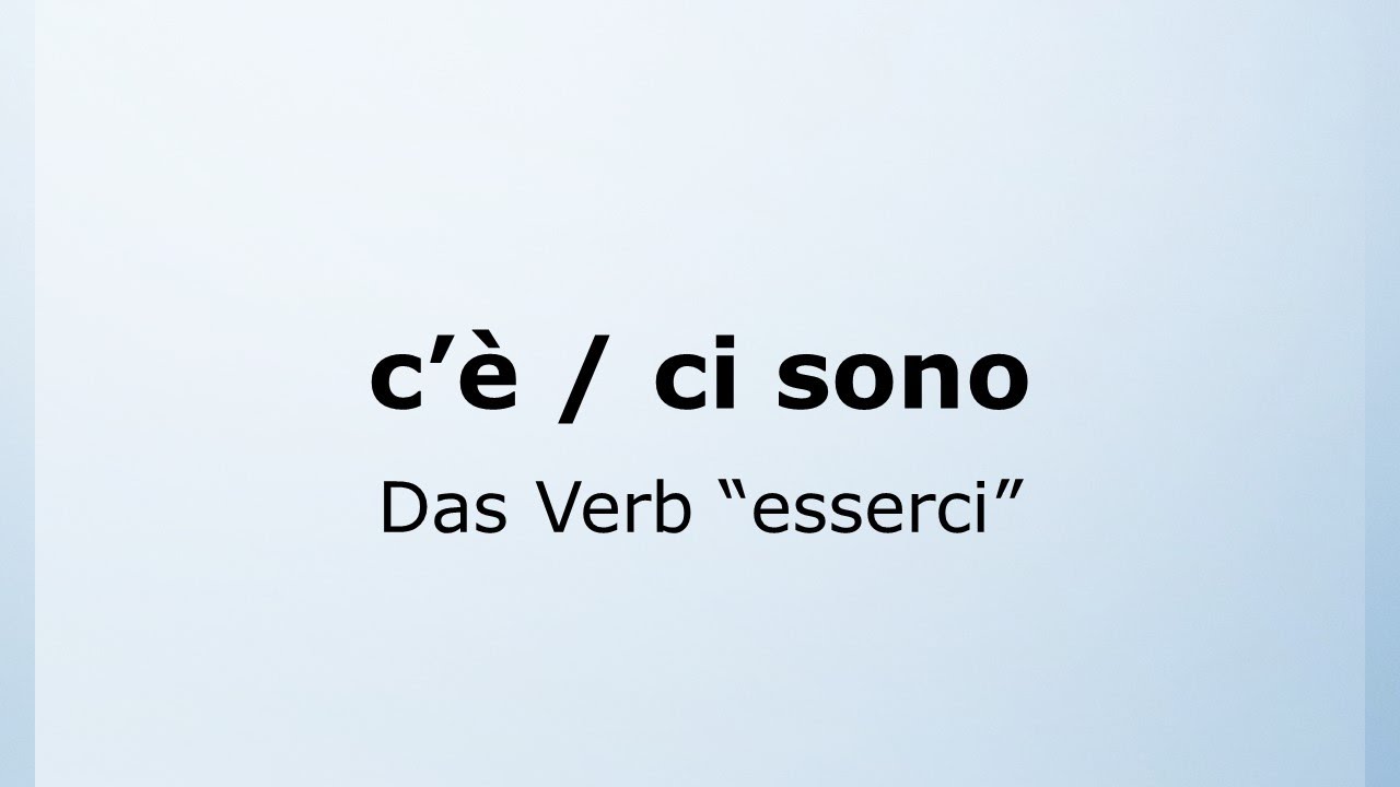 34 - c&rsquo;&egrave; und ci sono im Italienischen | Il verbo esserci | Italienisch leicht gemacht mit Ottimo! 🇮🇹