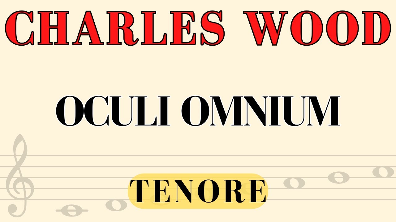 Charles Wood - Oculi Omnium (Melodia Tenore)