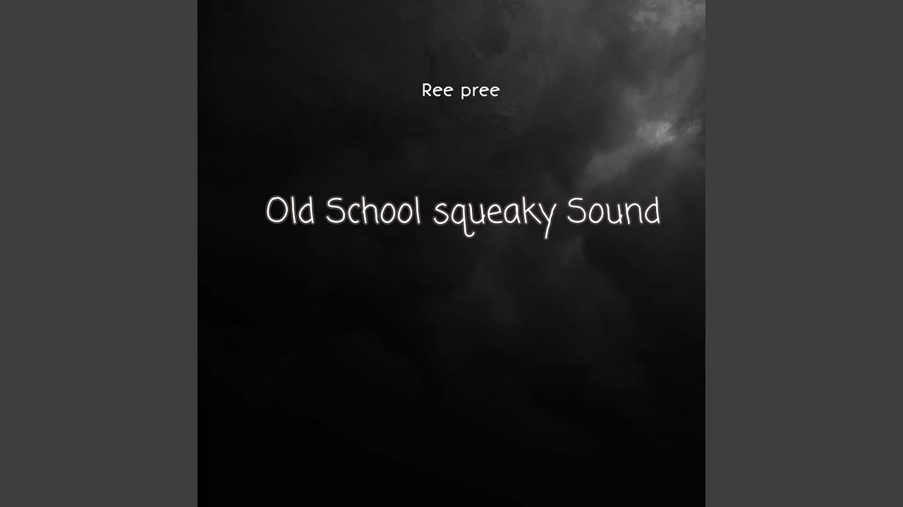 Old School Squeaky Sound