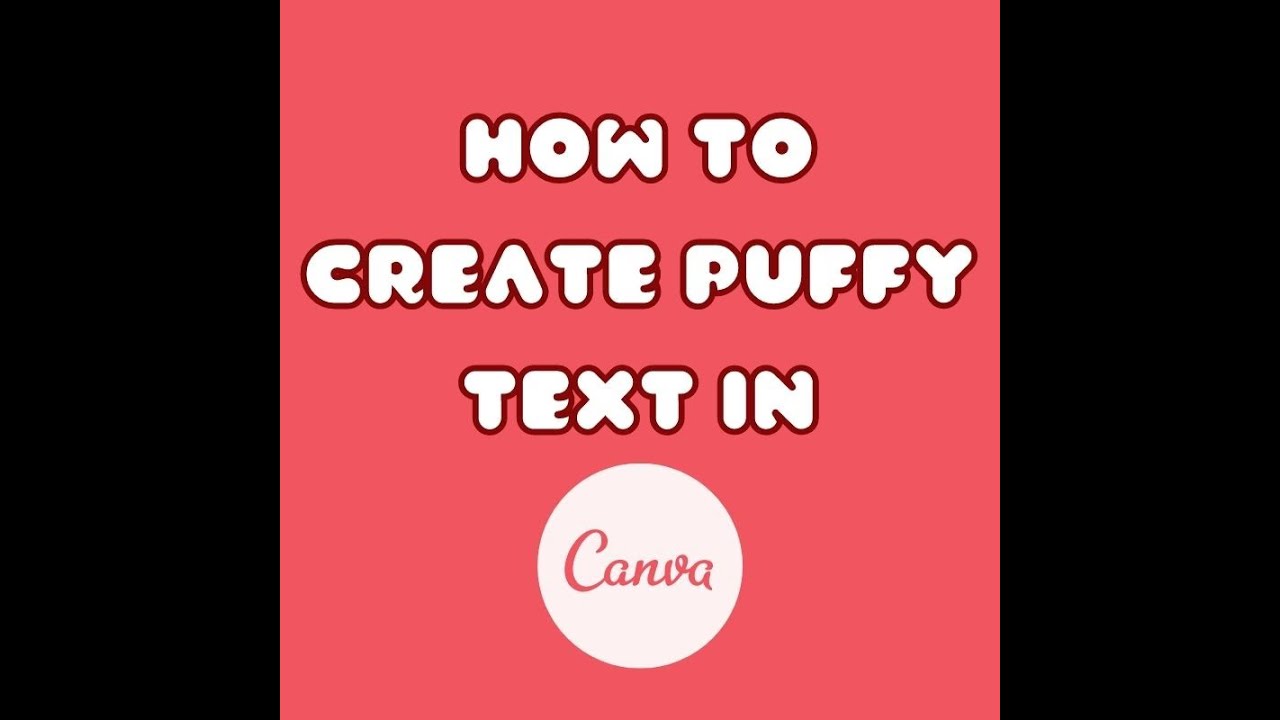 How to Create a Puffy Text effect in Canva?