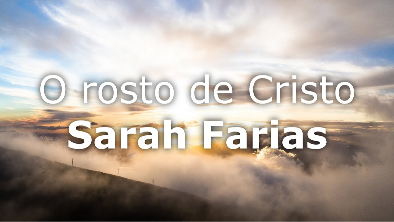 O Rosto de Cristo (Sarah Farias) LEGENDADO