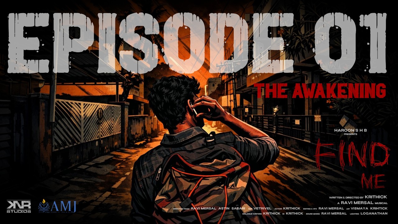 Find Me - Episode 1: The Awakening | Krithick | Ravi Mersal | Haroon S H B | AMJC Viscom