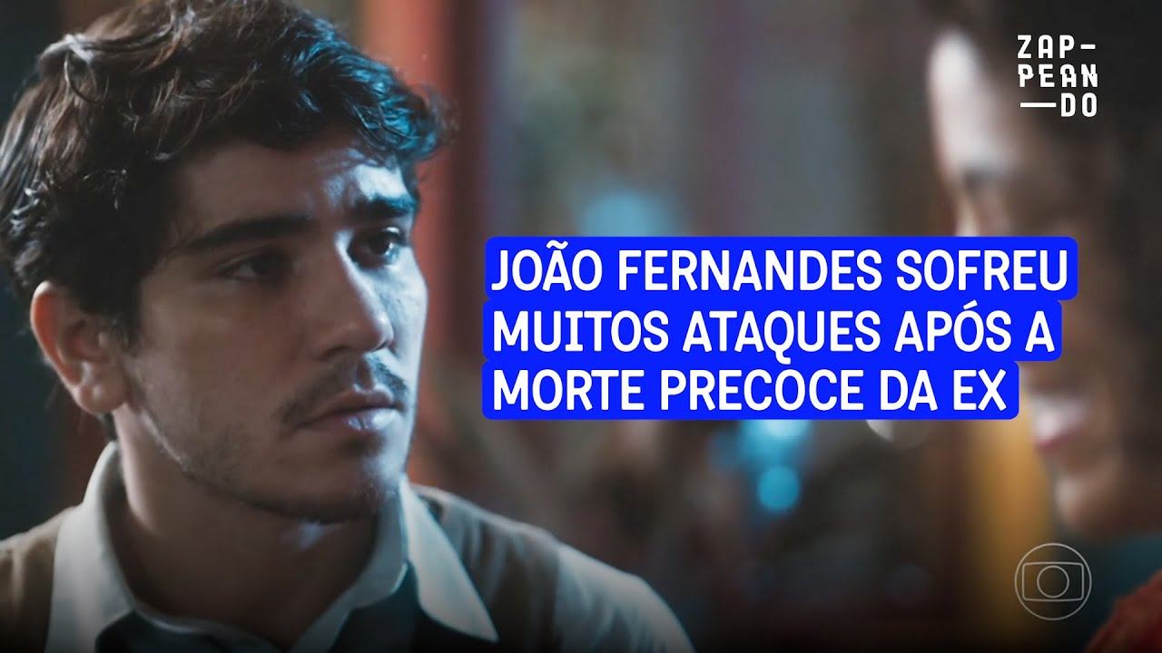 O ator João Fernandes sofreu muitos ataques após a morte precoce da ex