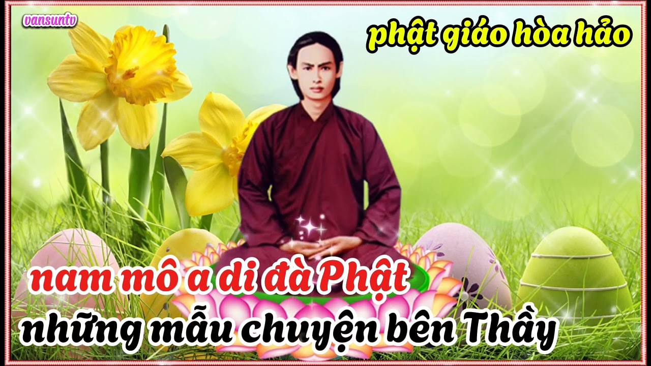 những mẫu chuyện bên Thầy - lời vàng ngọc của Đức Huỳnh Giáo Chủ Phật Giáo Hoà Hảo a48