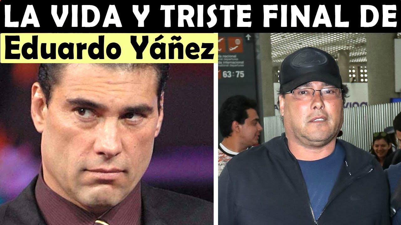 La Vida y El Triste Final de Eduardo Yáñez