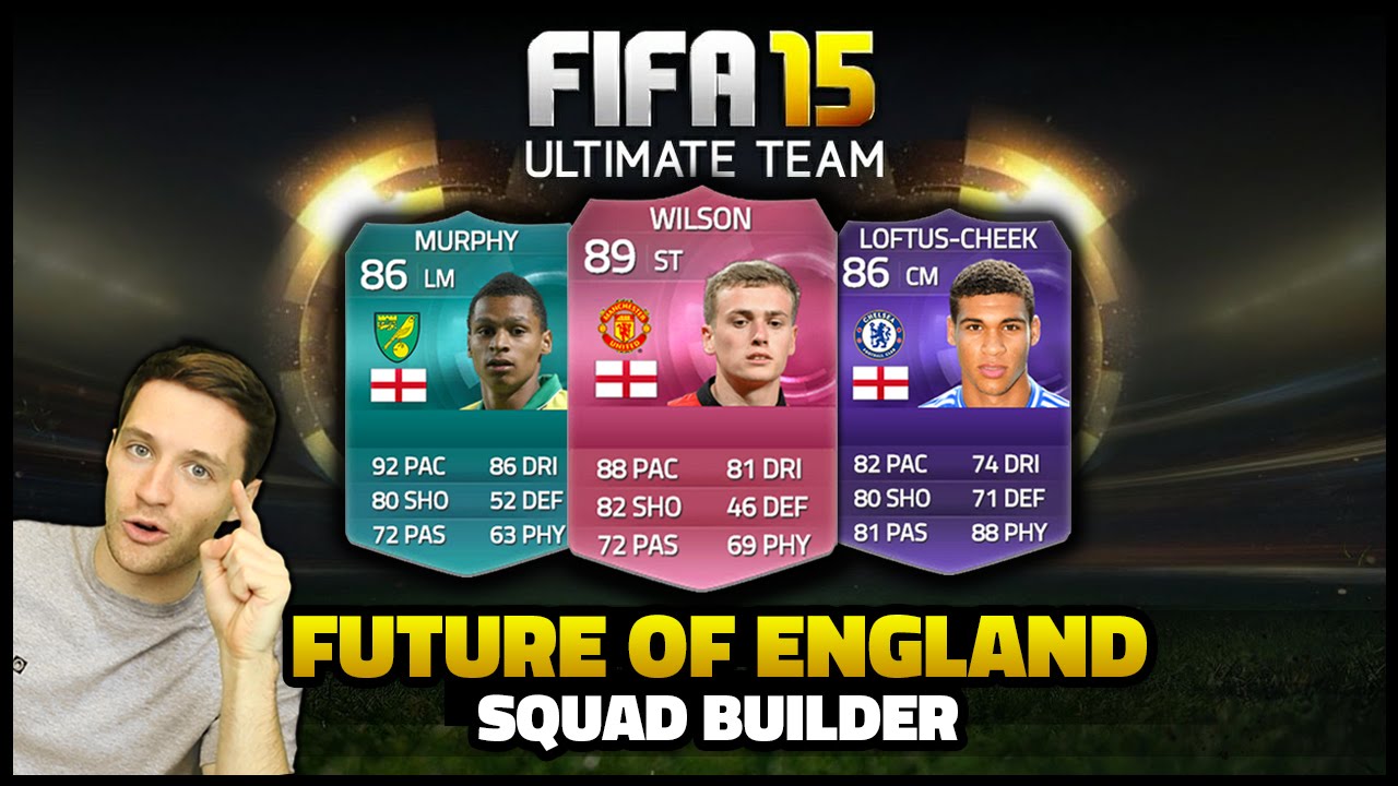 FUTURE OF ENGLAND - BRONZE SQUAD BUILDER - Fifa 15 Ultimate Team