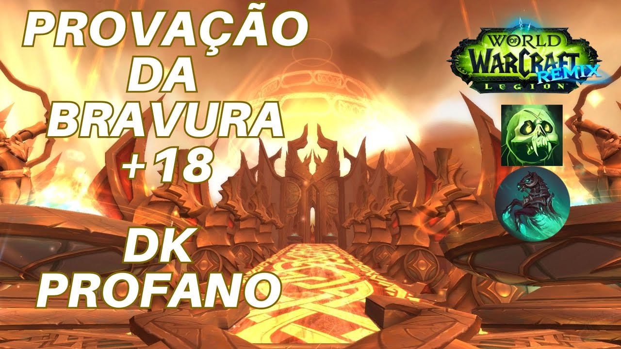 PROVAÇÃO DA BRAVURA +18 LEGION REMIX || WORLD OF WARCRAFT THE WAR WITHIN