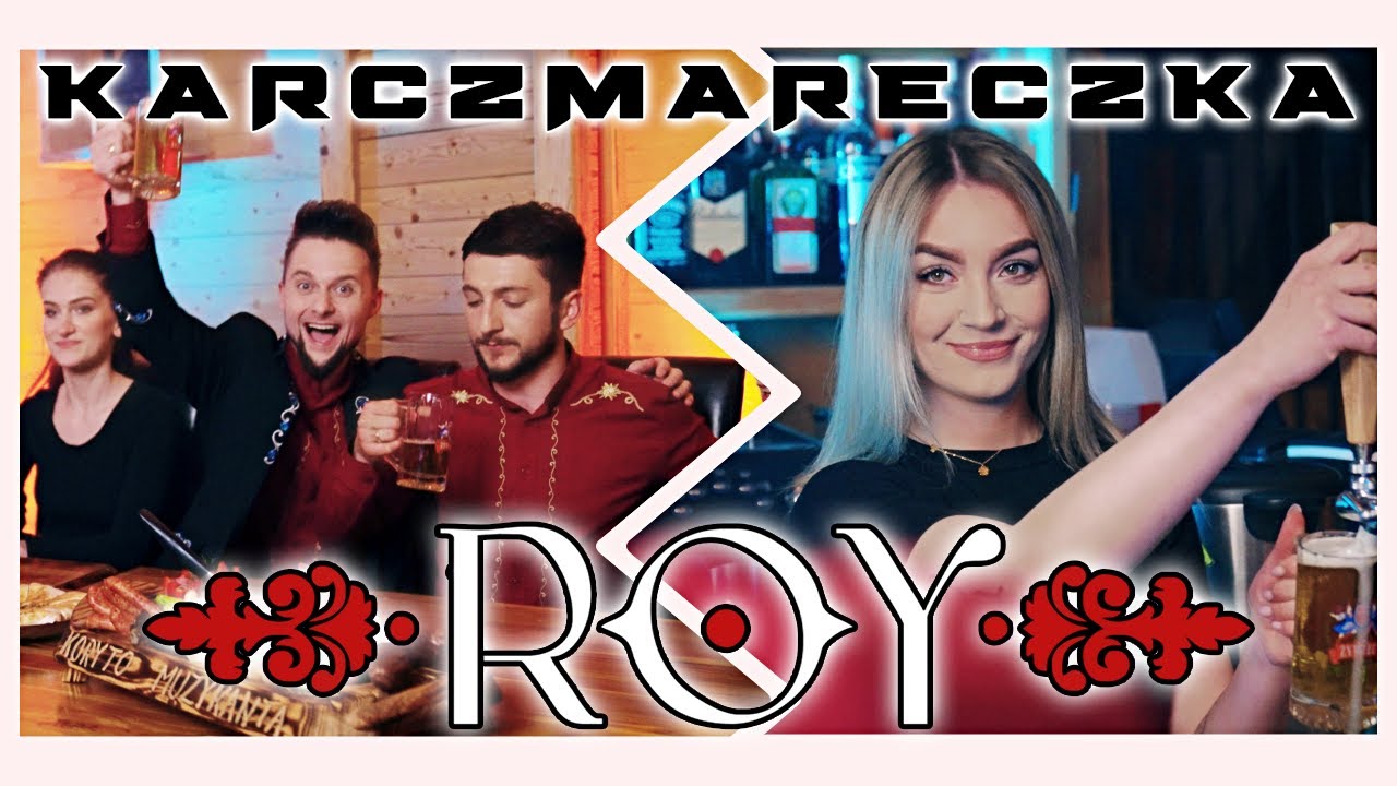 Roy - Karczmareczka Official Video 06/2023