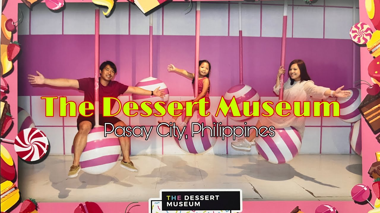 The Dessert Museum | Pasay City | Philippines