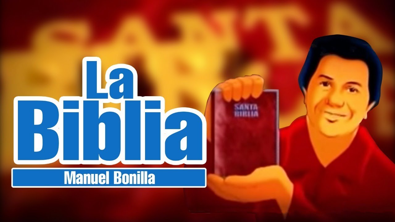 Manuel Bonilla - La Biblia - Fue Mi Dios
