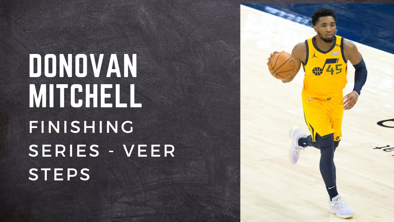 Donovan Mitchell - Finishing Series: Veer Steps!