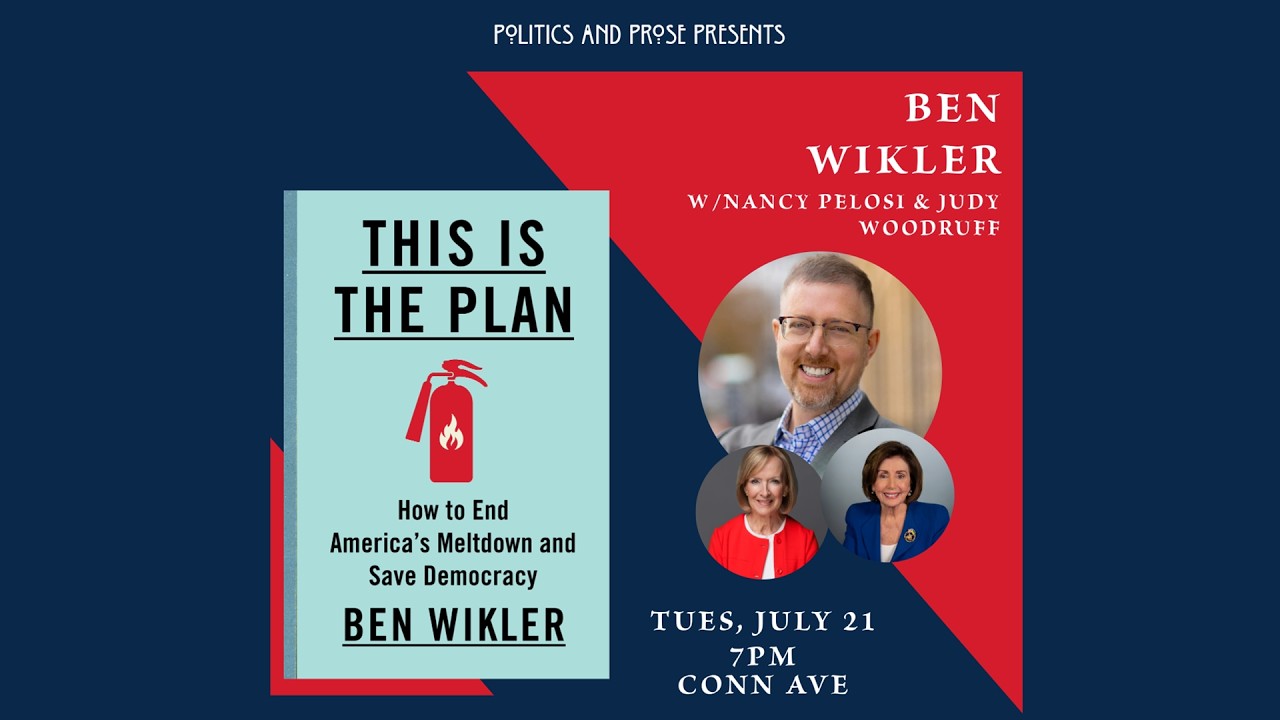 Author Talk: Ben Wikler &mdash; This Is The Plan - with Nancy Pelosi & Judy Woodruff