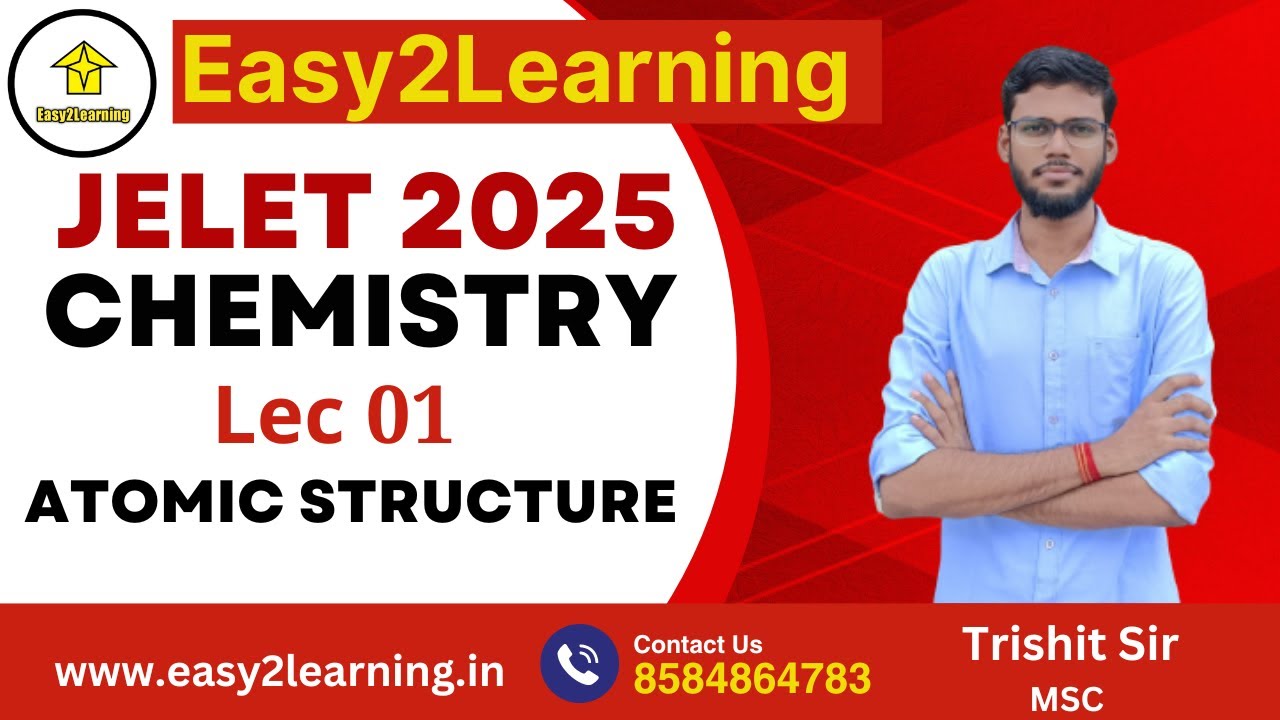JELET 2025 Chemistry | Lec 01 Atomic Structure | ByTrishit Sir/Easy2Learning