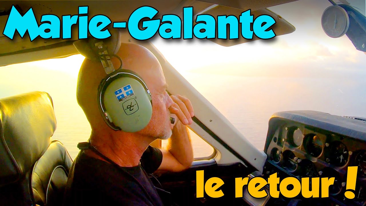 Marie-Galante, le retour, Guadeloupe, Cessna 177, voler aux Antilles, coavionnage Wingly