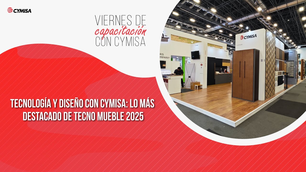 62 Capacitación CYMISA: Lo más destacado de TECNO MUEBLE