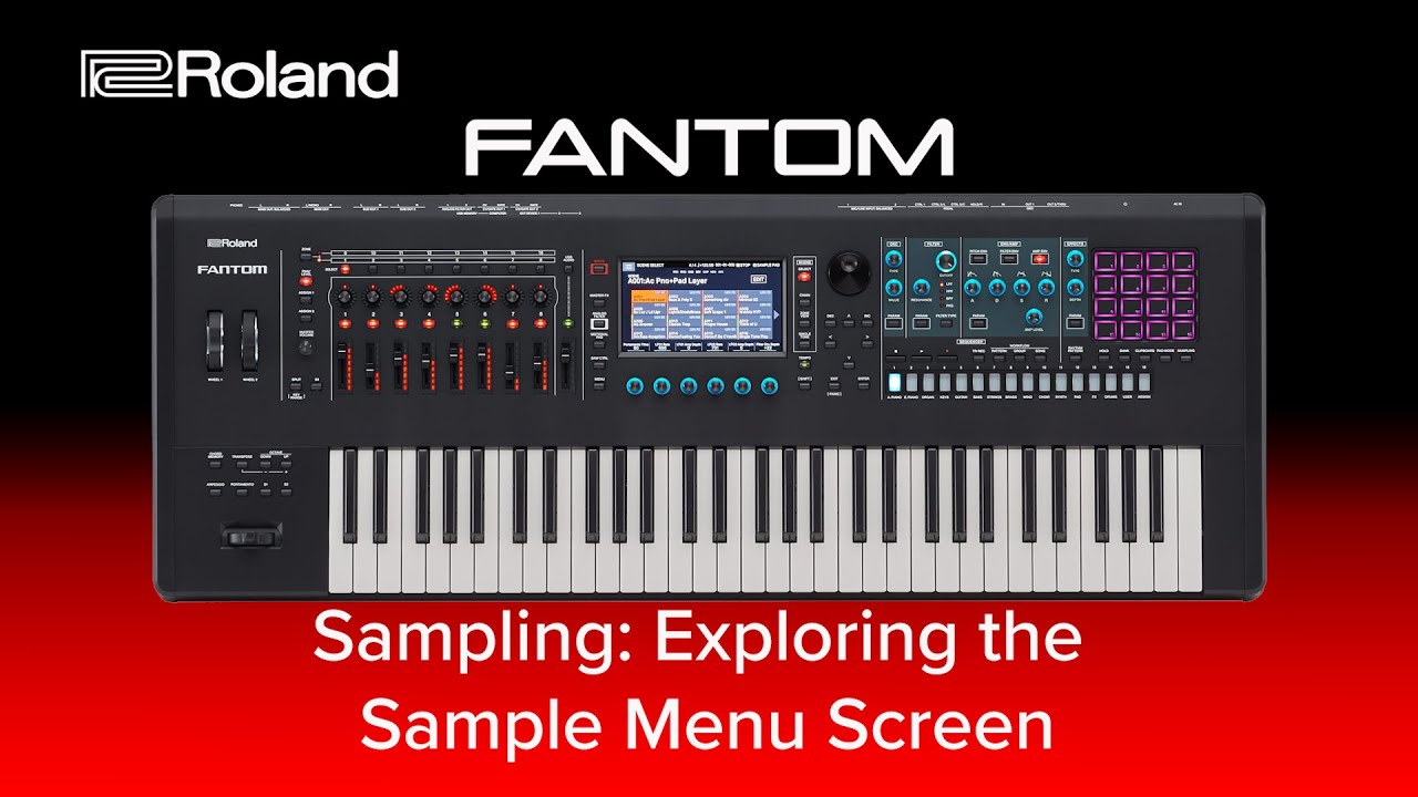 Roland FANTOM - Sampling - Exploring the  Sample Menu Screen