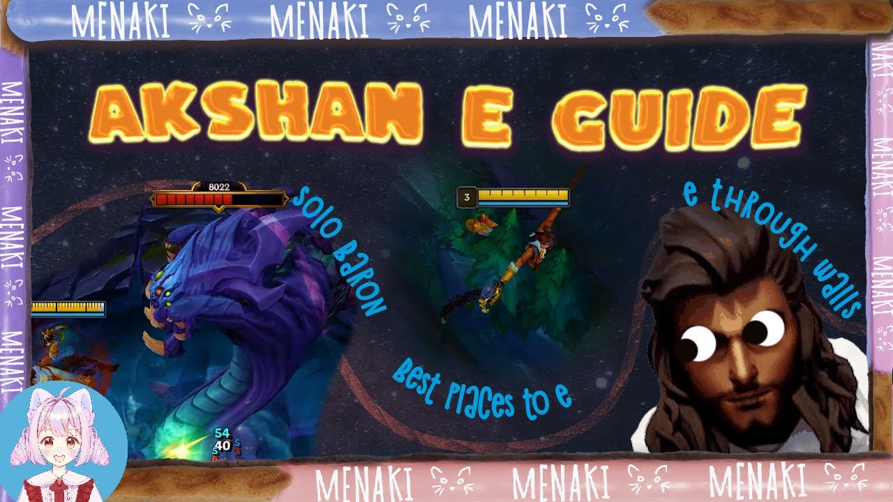 Akshan E Guide - Solo Baron, Best E spots, Infinite Swings, E Through Walls / League of Legends