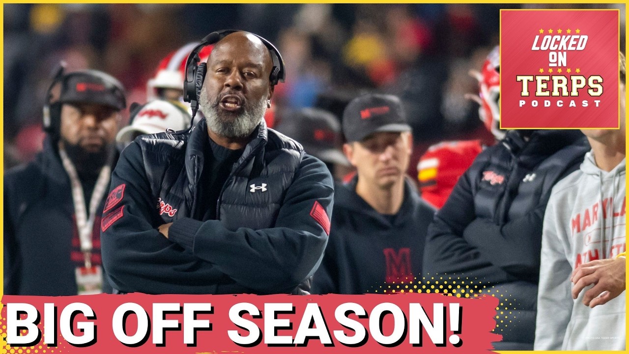 Mike Locksley Has Crushed the Offseason For Maryland Football | Maryland Terps Podcast