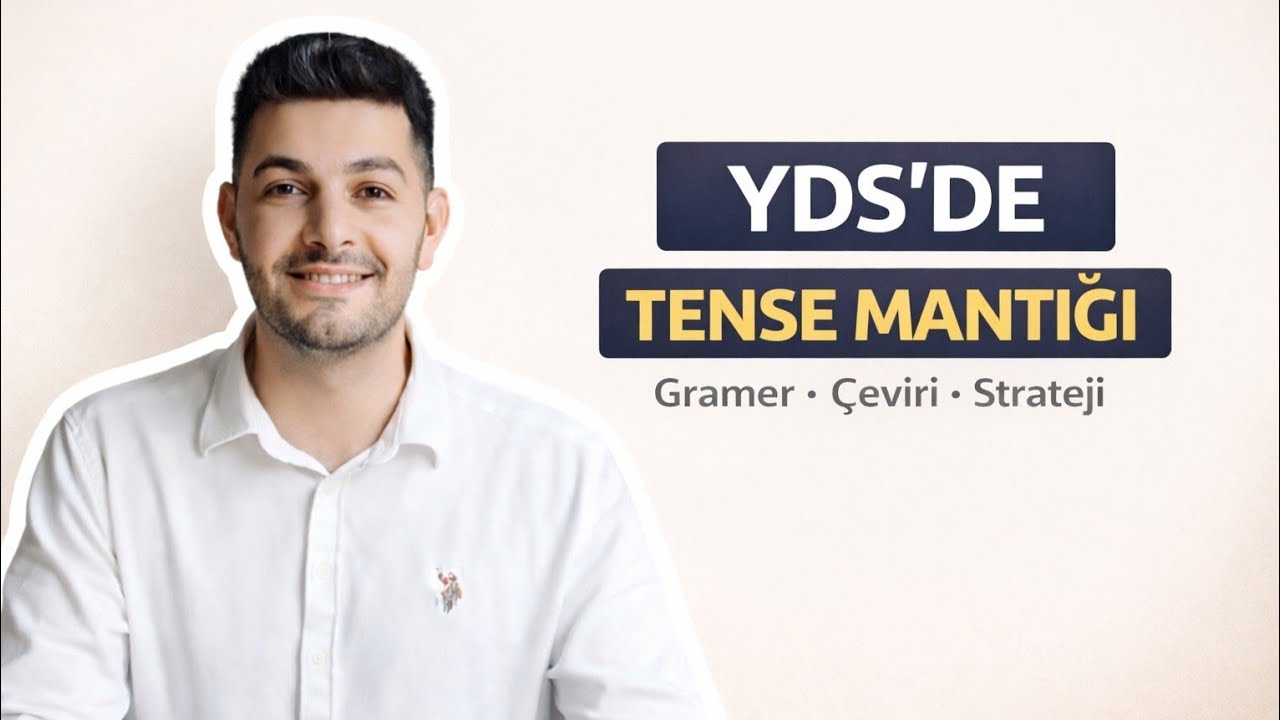 YDS’de Tense Mantığı: Zamanları Ezberlemeden Anlama Yöntemi (Strateji, Çeviri, Soru Mantığı) Part#1