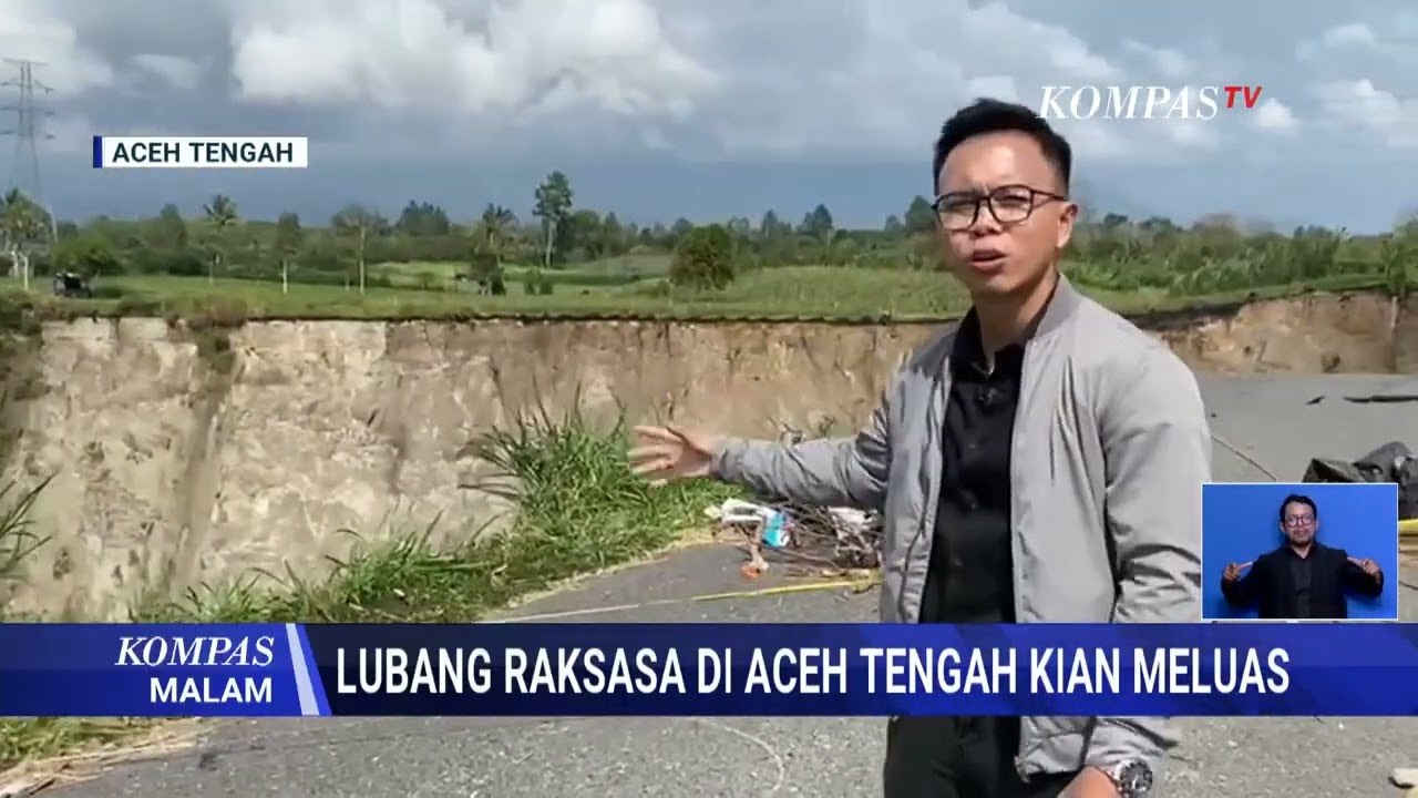 Begini Penampakan Lubang Raksasa di Aceh Tengah Dilihat dari Dekat   KOMPAS MALAM