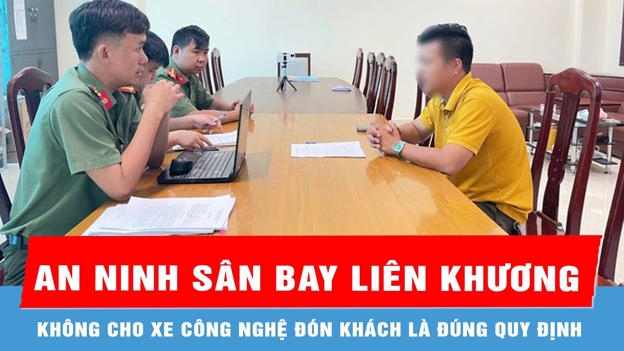 Sự thật về video an ninh Sân bay Liên Khương không cho xe công nghệ đón khách