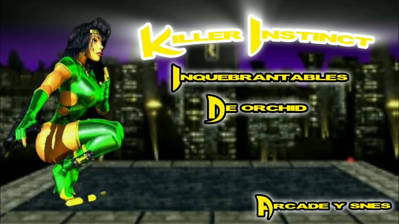 killer Instinct tutorial combos inquebrantable de orchid ( arcade y snes ) volvimos ⚔️