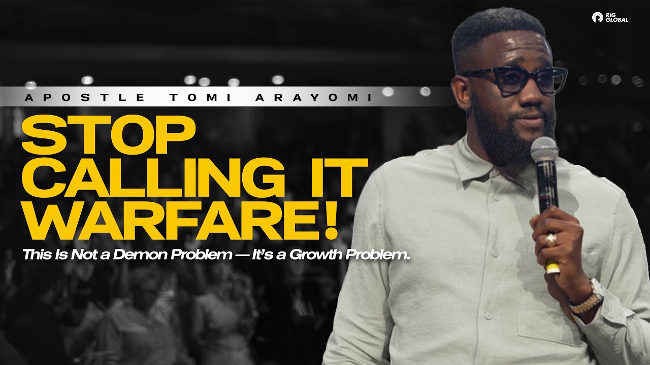 From Orphan to Son: Maturity in the Middle of War | Spiritual Warfare Series | Tomi Arayomi