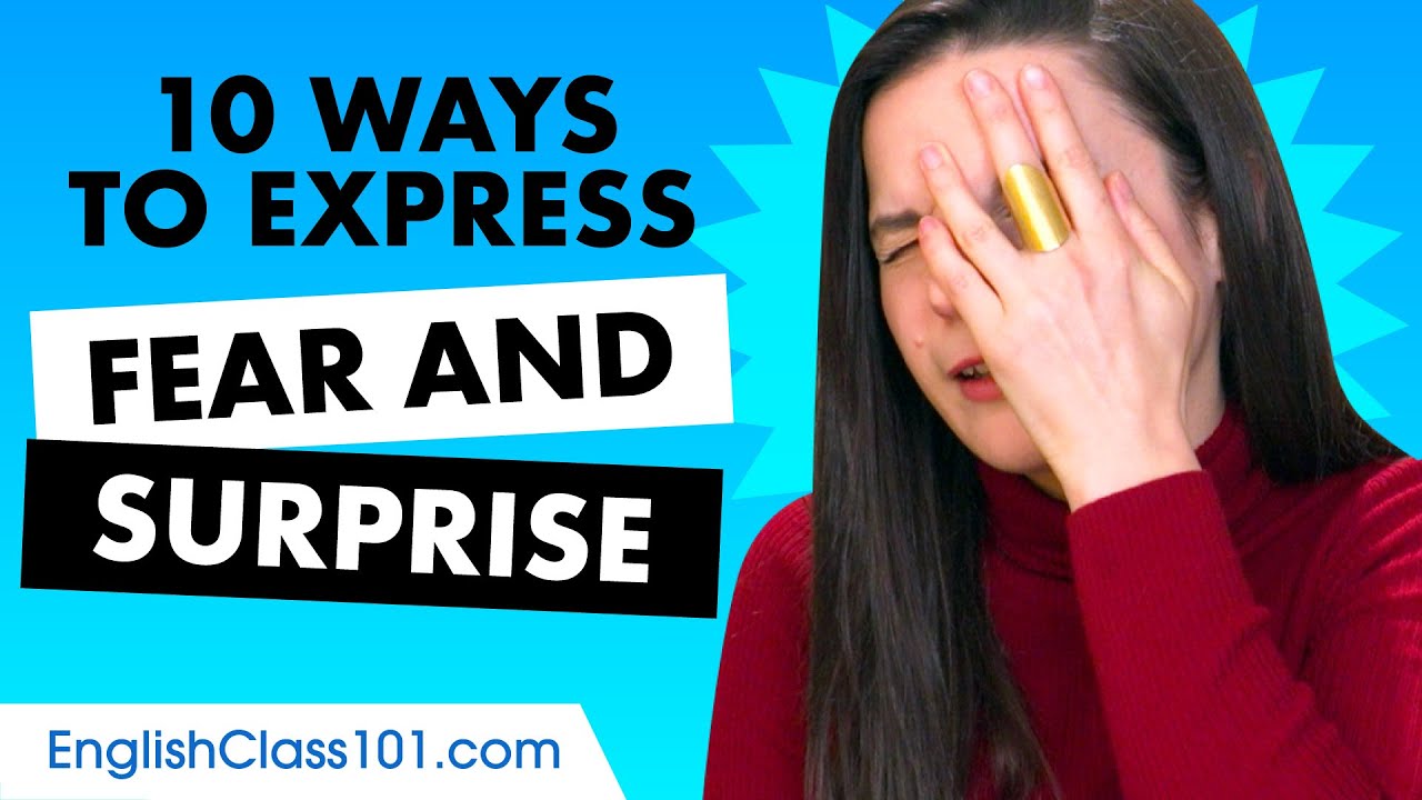 Learn the Top 10 Ways to Express Fear and Surprise in English