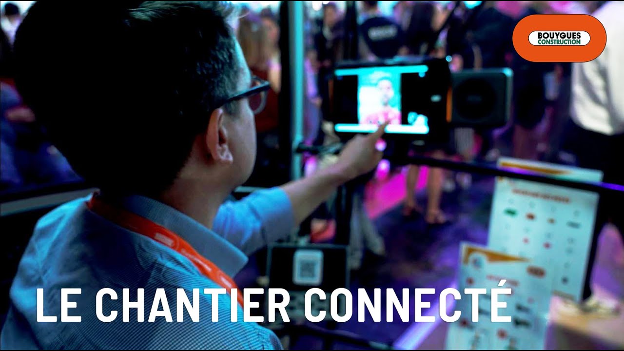 C'est quoi le chantier connecté ? | Bouygues Construction