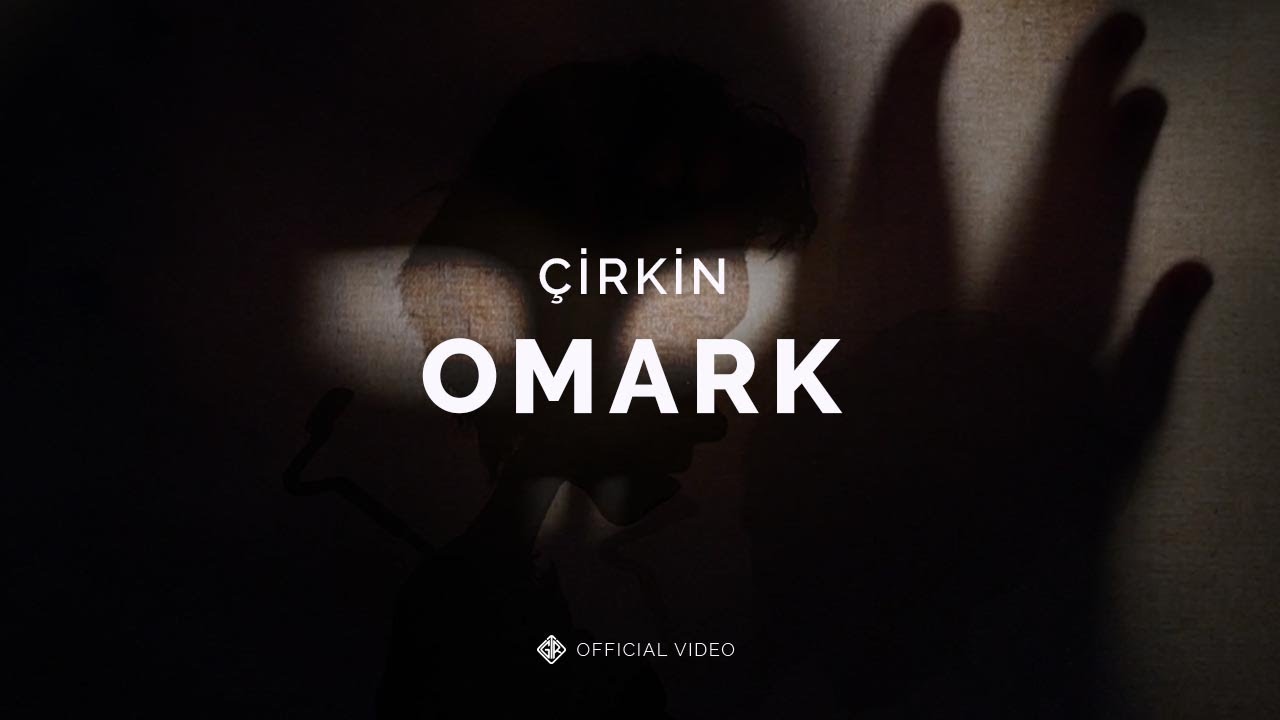 &Ccedil;irkin [Official Video] - Omark