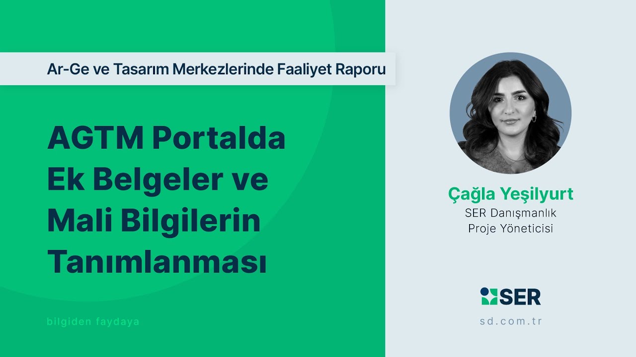 AGTM Portalda Ek Belgeler ve Mali Bilgilerin Tanımlanması I Ar-Ge ve Tasarım Merkezi Faaliyet Raporu