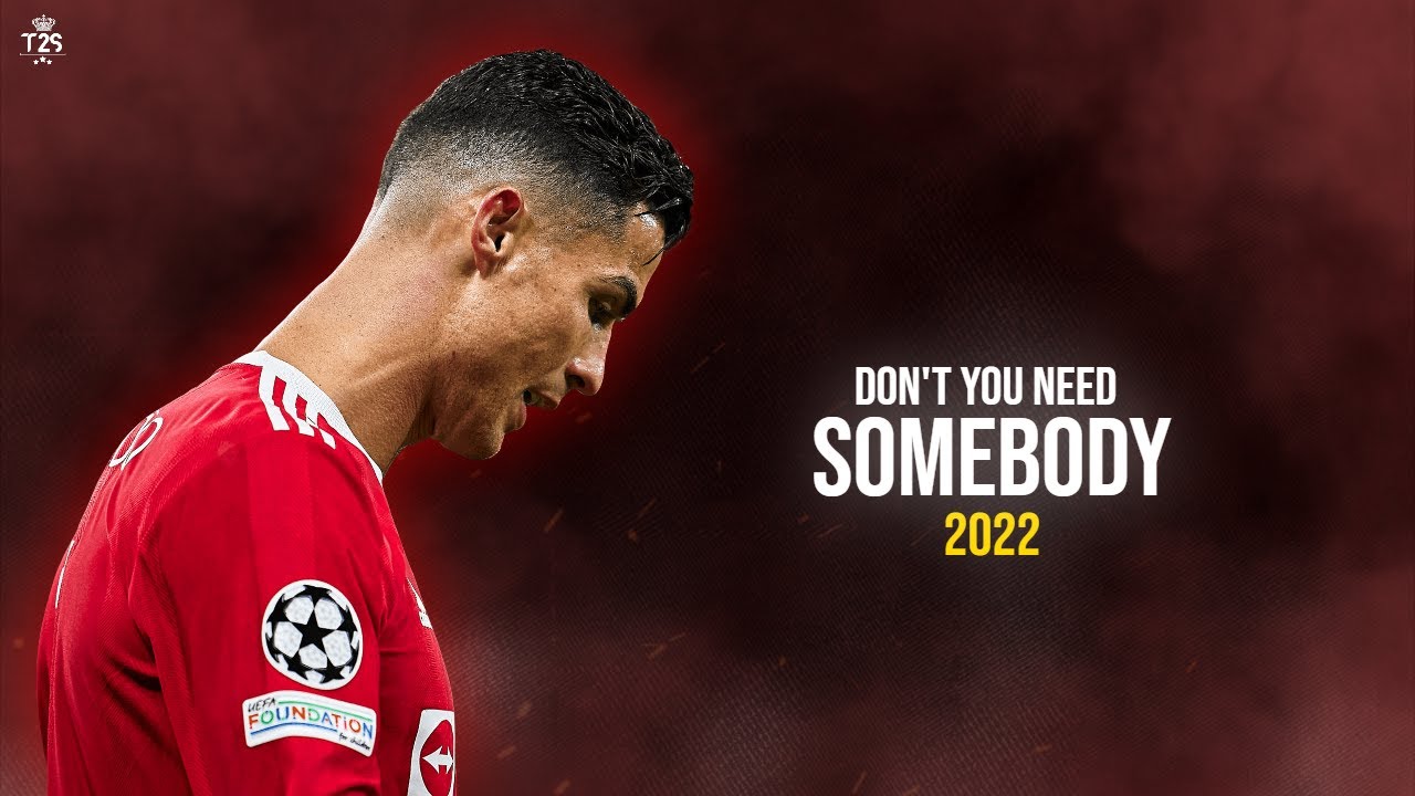 Cristiano Ronaldo ► Don't You Need Somebody ( RedOne ) | Skills & Goals 2022 | HD
