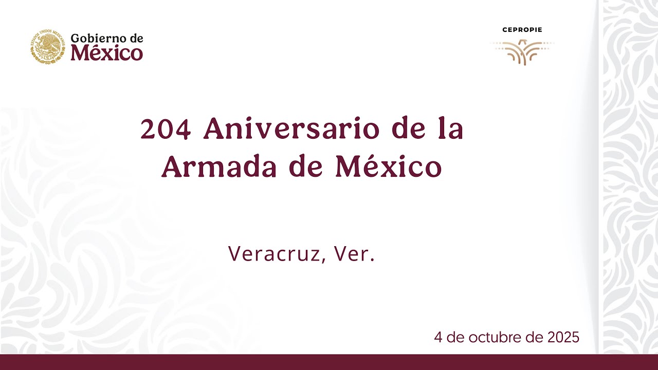 204 Aniversario de la Armada de México. Veracruz, Ver. 4 de octubre de 2025