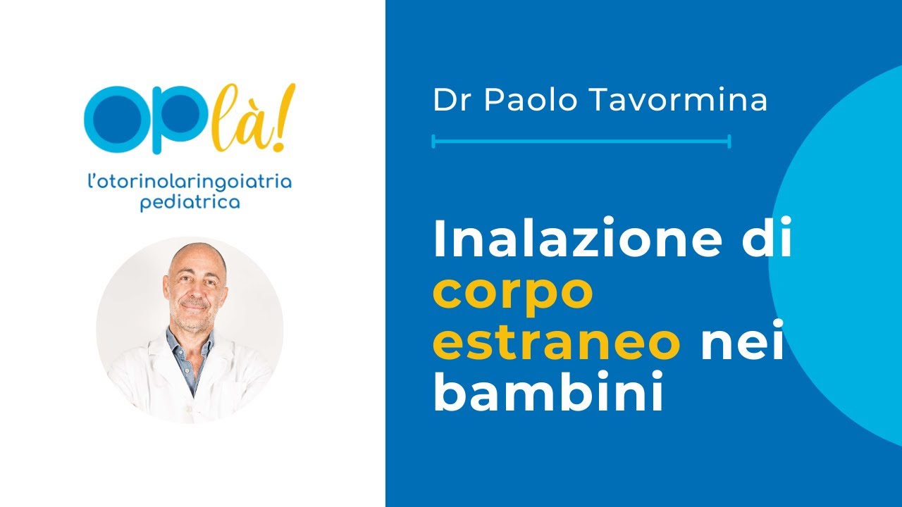 Inalazione di corpo estraneo nei bambini - Soffocamento da cibo e altri rischi - Cosa fare?