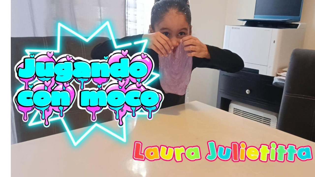 Jugando con moco ♥ Laura Julietitta ♥