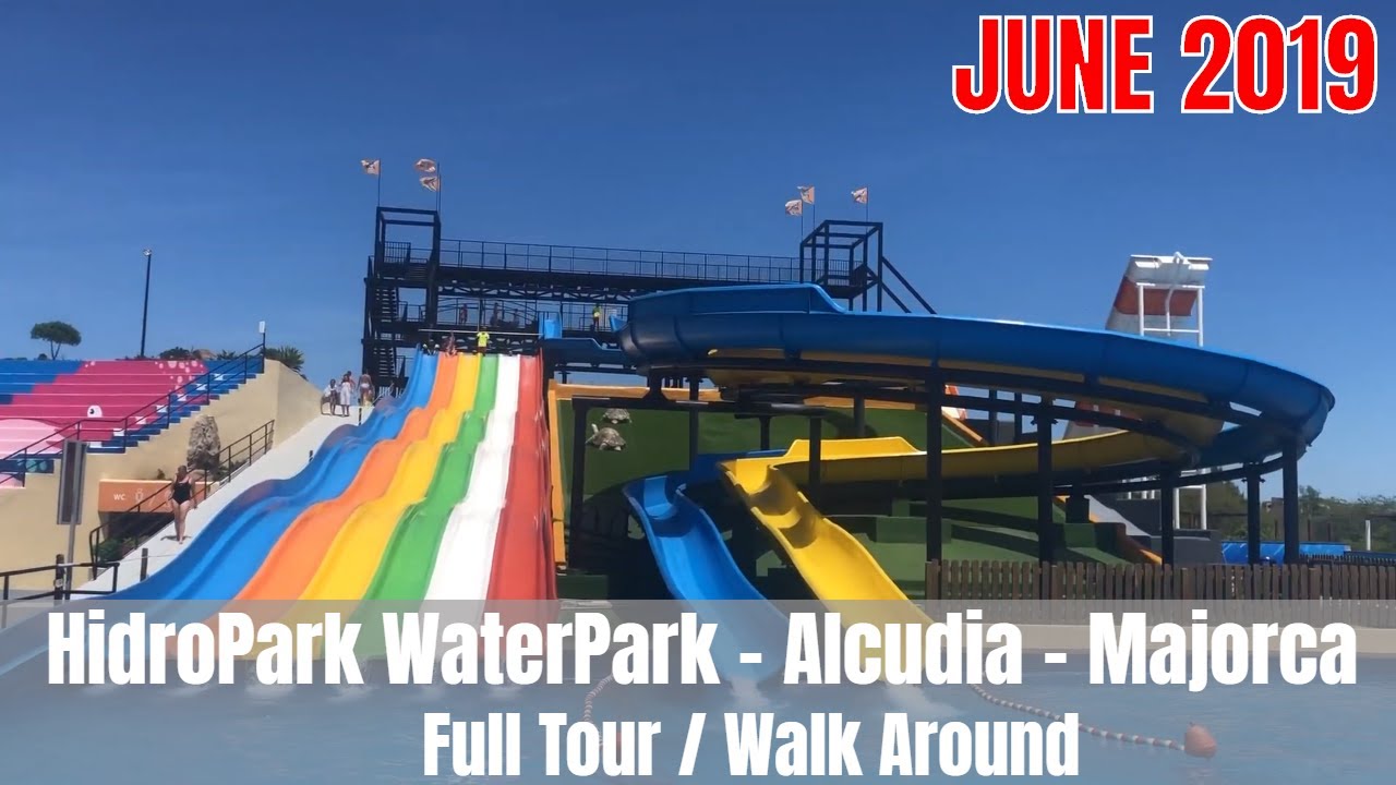 Hidropark  - Alcudia, Majorca - Waterpark - June 2019 - Full Tour / Walk Around
