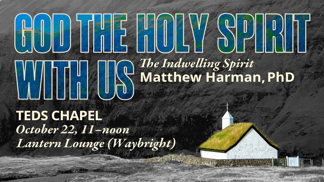 TEDS Chapel | Dr. Matthew Harman (Oct. 22nd 2025)