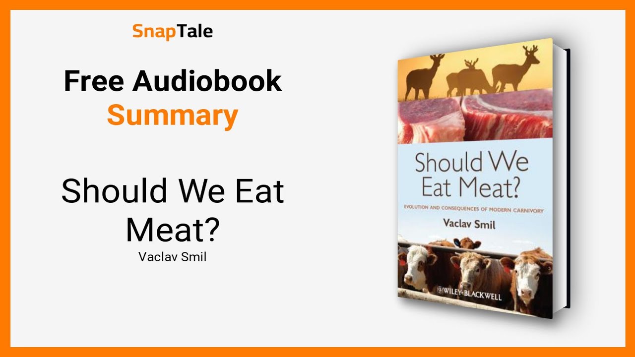 Стоит ли есть мясо? Вацлав Смил: краткое содержание за 10 минут.